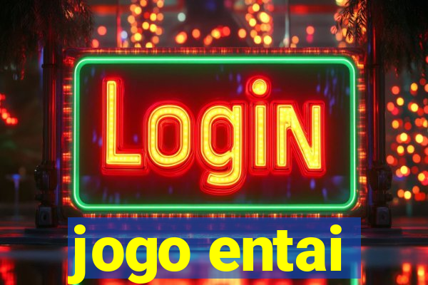 jogo entai